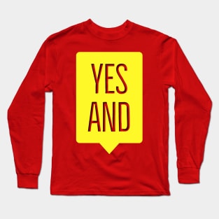 Improv Yes And Long Sleeve T-Shirt